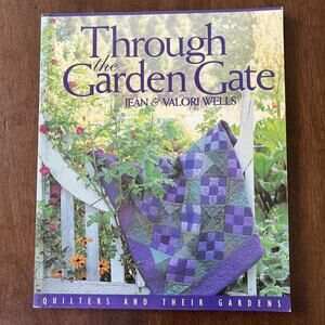 Through the Garden Gate Quilt Pattern Book Jean Valori Wells Paperback